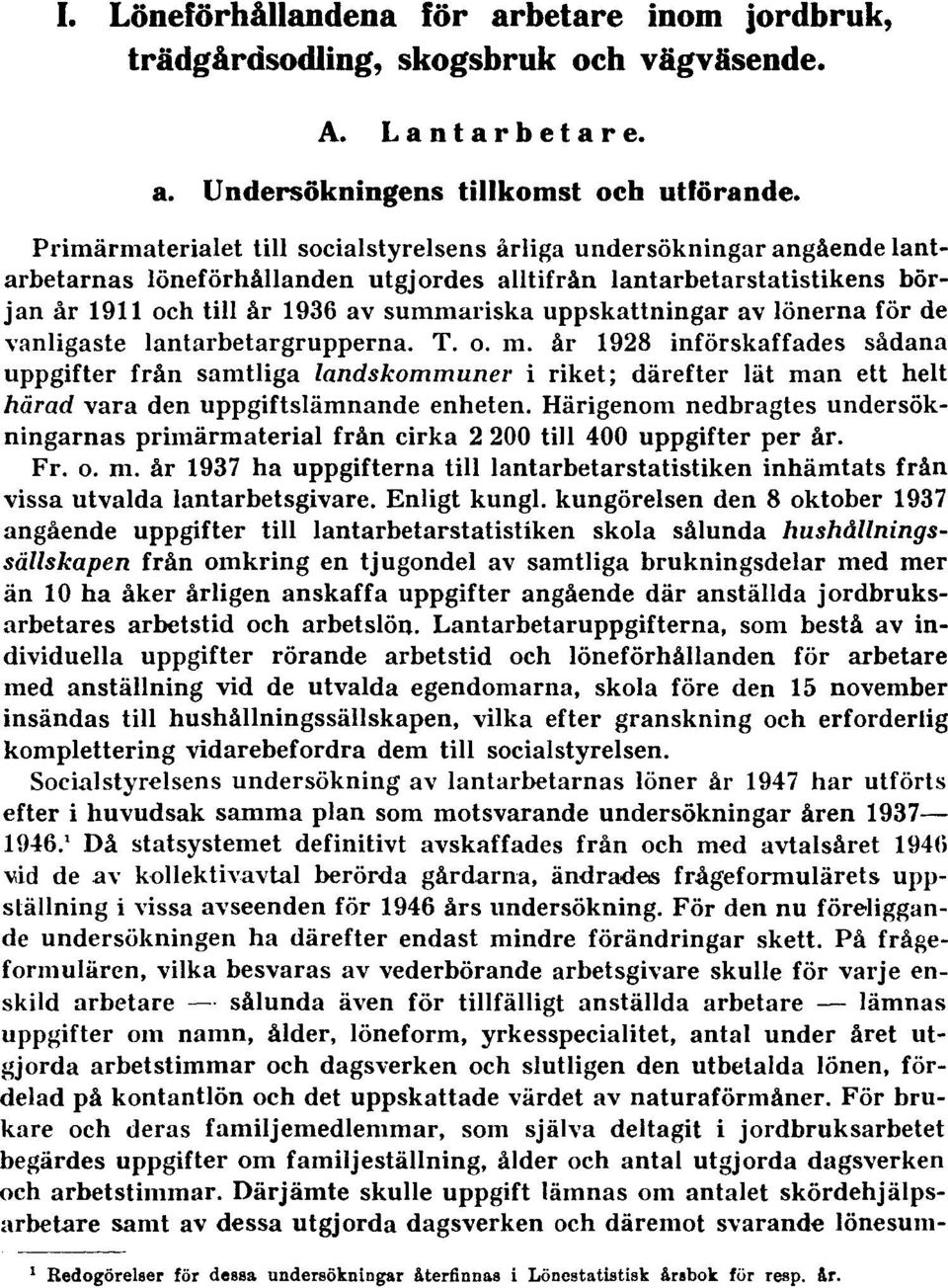 uppskattningar av lönerna för de vanligaste lantarbetargrupperna. T. o. m.