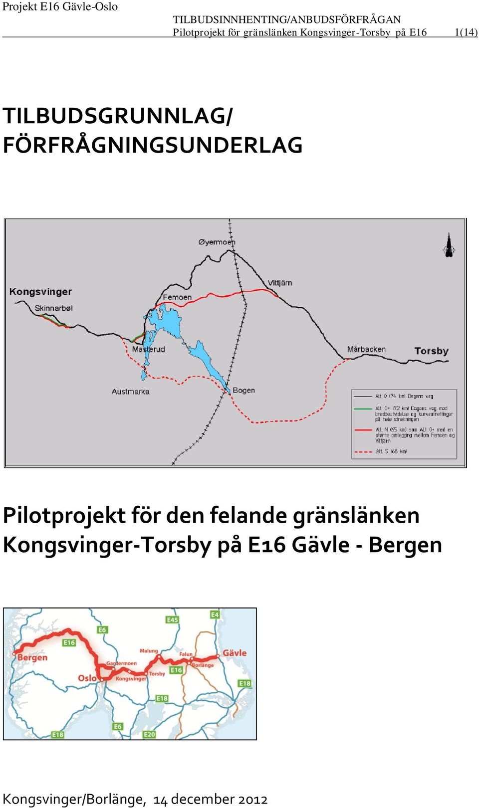 Pilotprojekt för den felande gränslänken