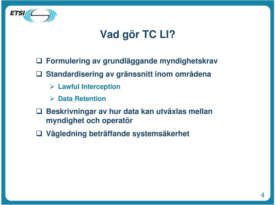 av gränssnitt inom områdena Lawful Interception Data