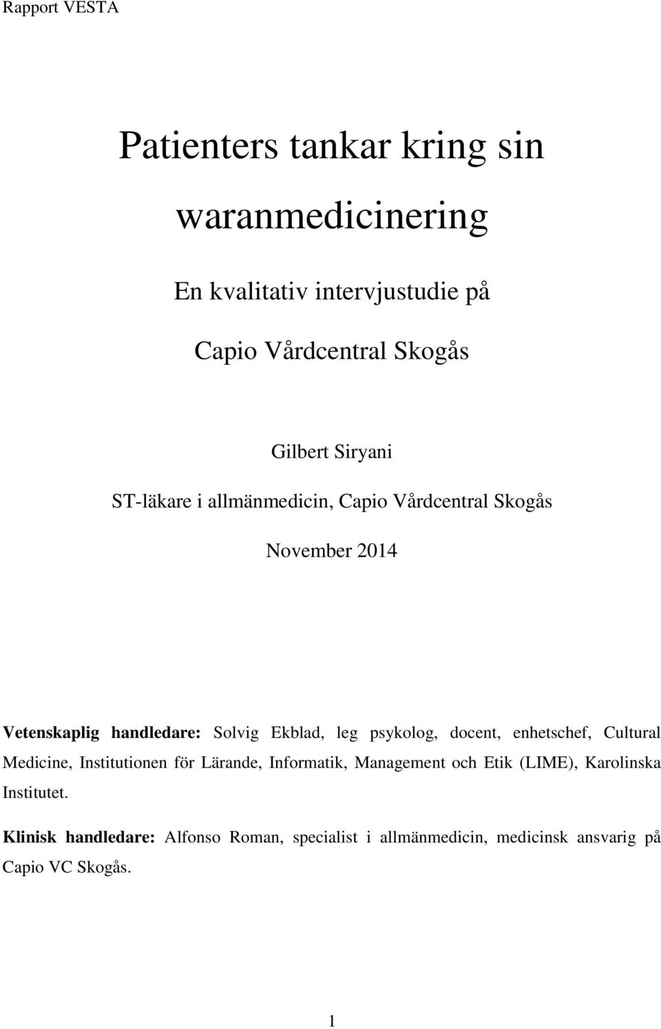 leg psykolog, docent, enhetschef, Cultural Medicine, Institutionen för Lärande, Informatik, Management och Etik (LIME),