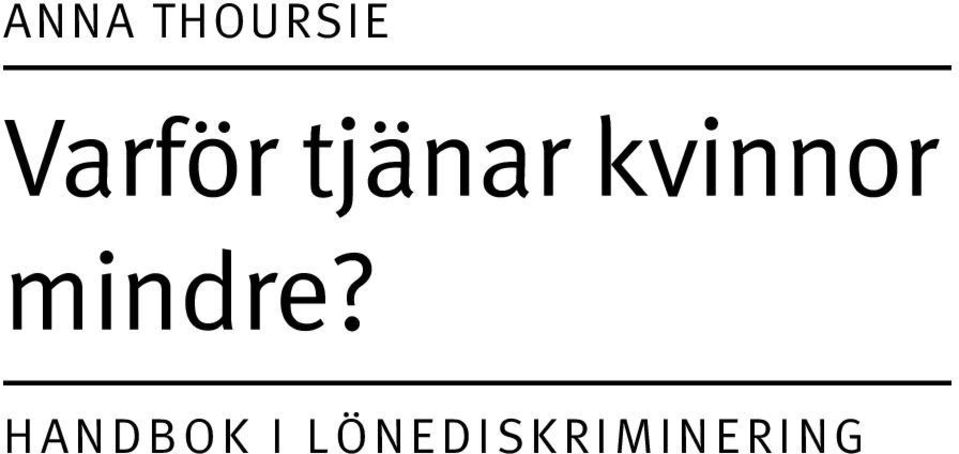 kvinnor mindre?