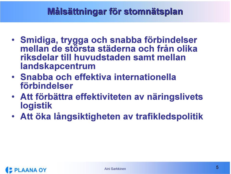 landskapcentrum Snabba och effektiva internationella förbindelser Att förbättra