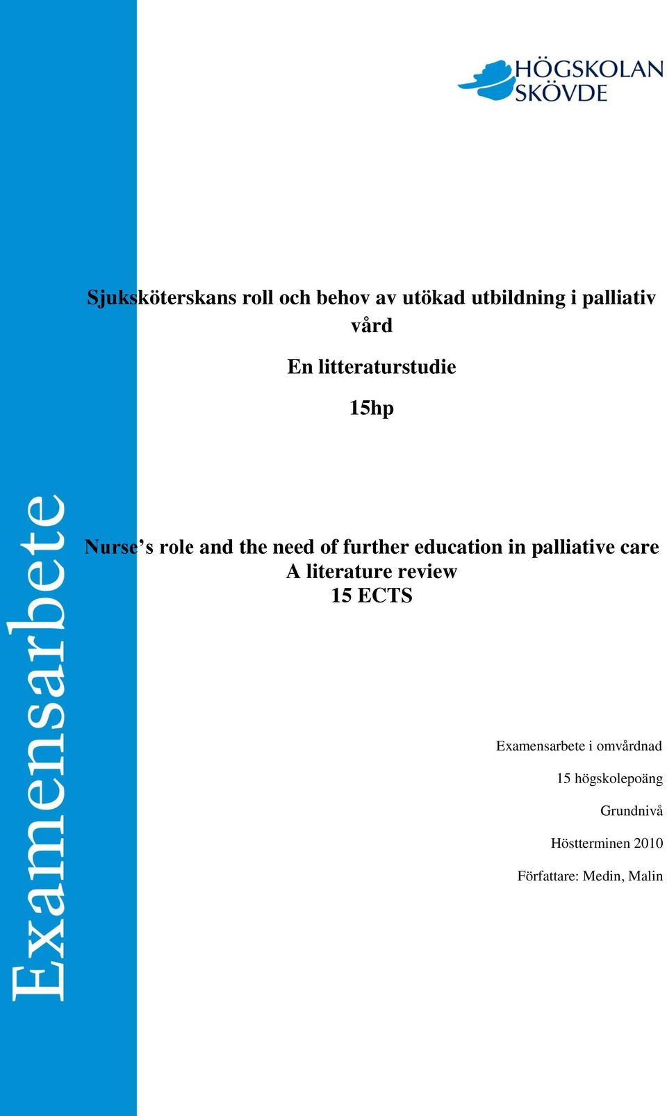 education in palliative care A literature review 15 ECTS Examensarbete