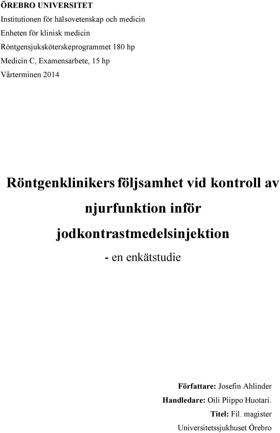 Röntgenklinikers följsamhet vid kontroll av njurfunktion inför jodkontrastmedelsinjektion - en