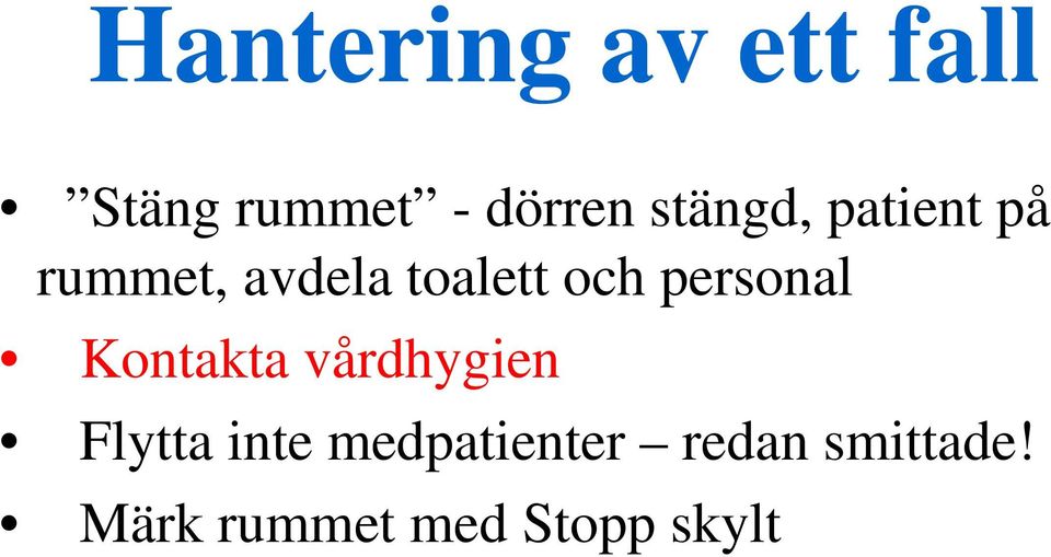 personal Kontakta vårdhygien Flytta inte