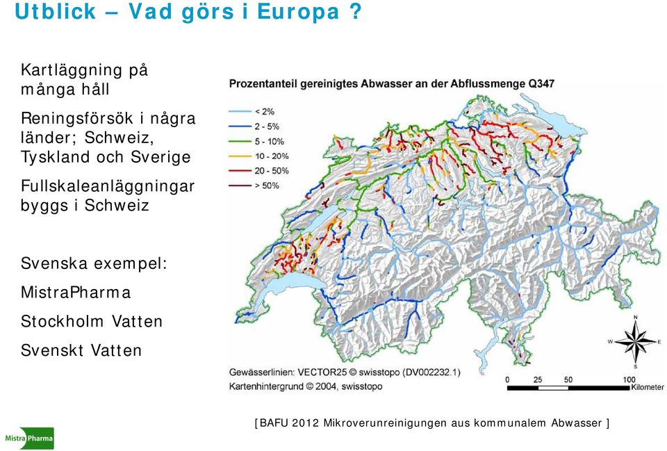 Tyskland och Sverige Fullskaleanläggningar byggs i Schweiz Svenska