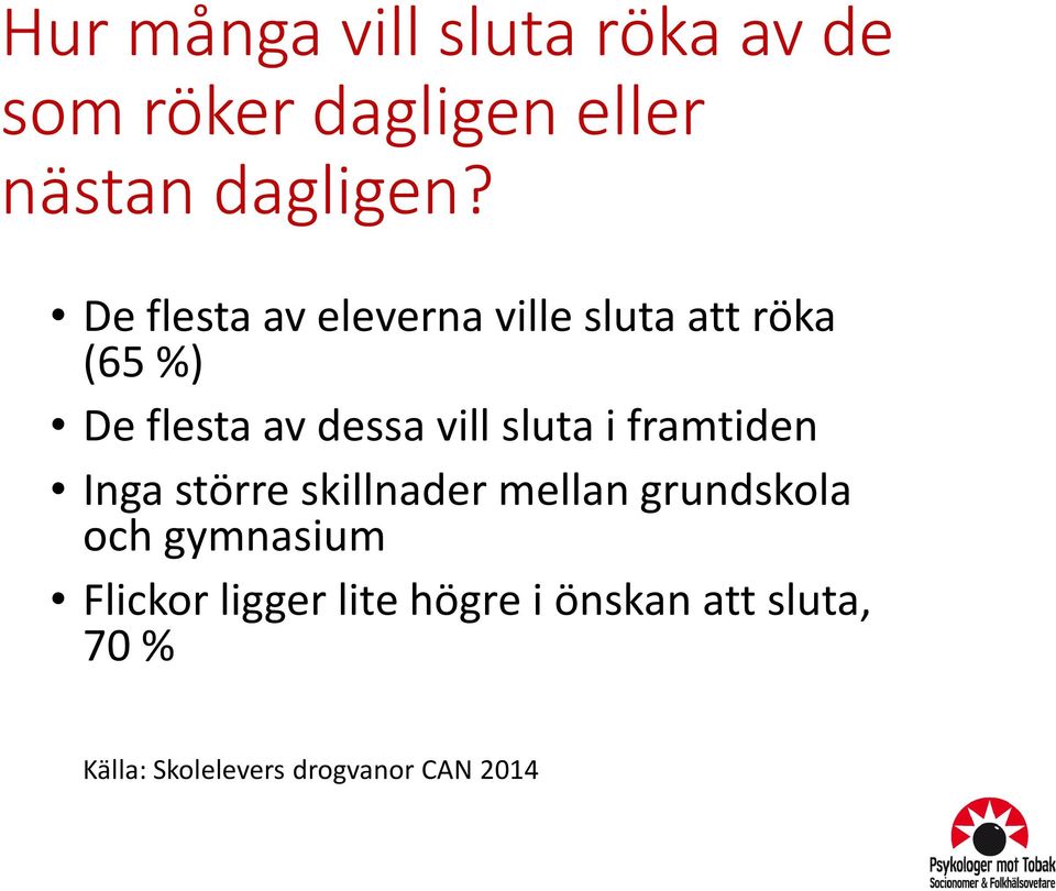 sluta i framtiden Inga större skillnader mellan grundskola och gymnasium