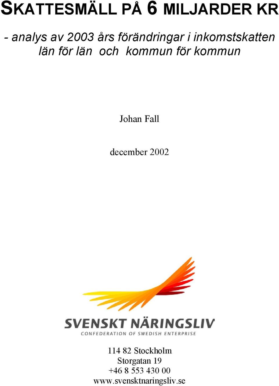 för kommun Johan Fall december 2002 114 82 Stockholm