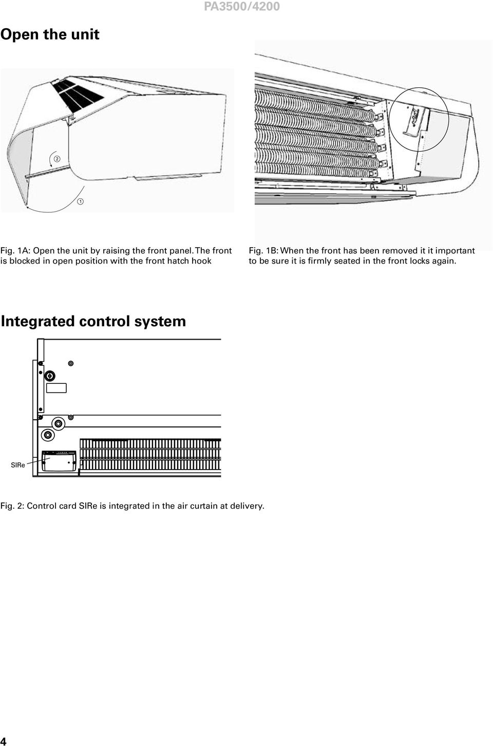 1B: When the front has been removed it it important to be sure it is firmly seated in