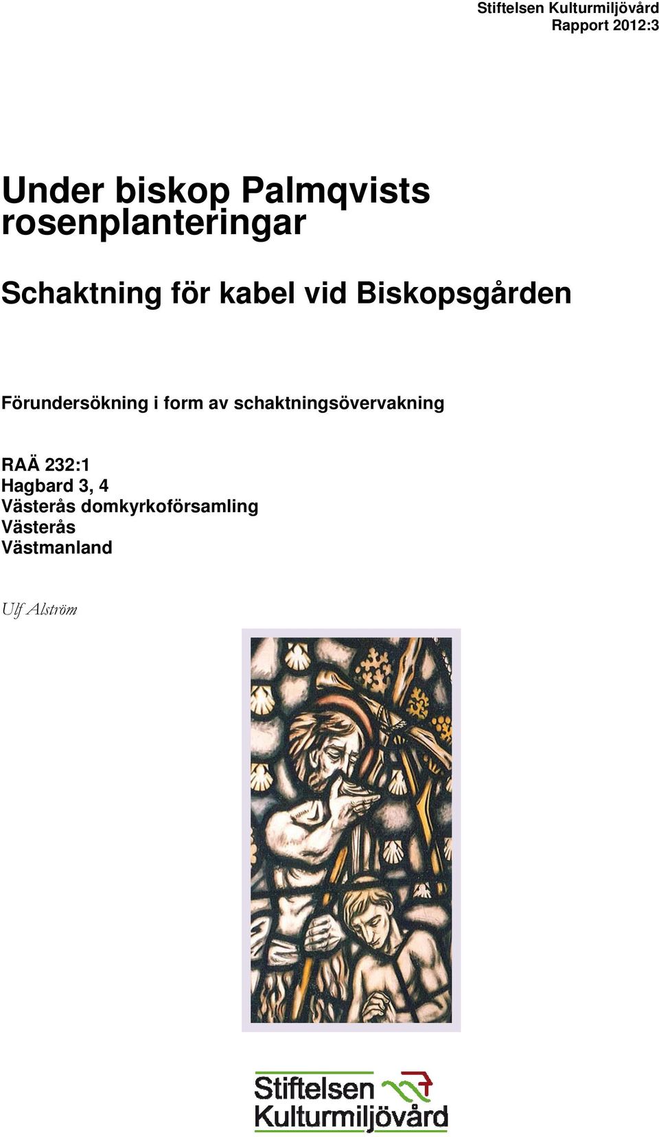 Biskopsgården Förundersökning i form av schaktningsövervakning