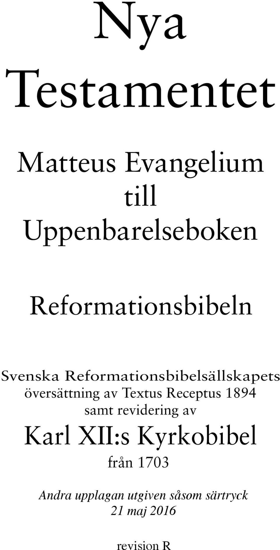 översättning av Textus Receptus 1894 samt revidering av Karl
