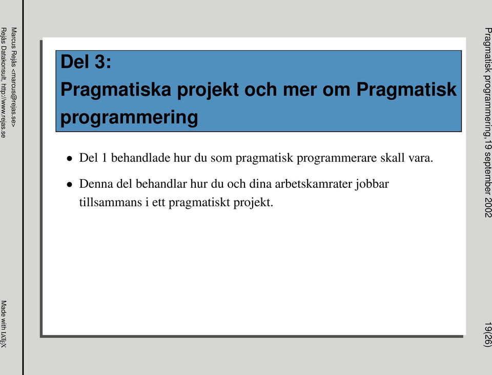 som pragmatisk programmerare skall vara.