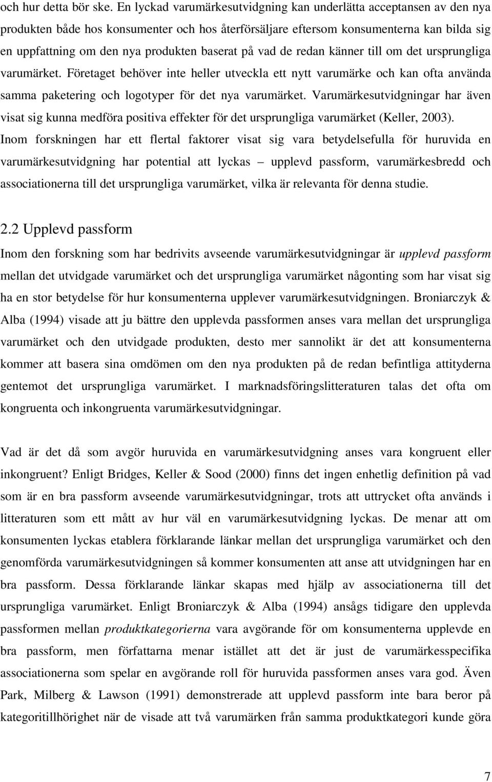 baserat på vad de redan känner till om det ursprungliga varumärket.