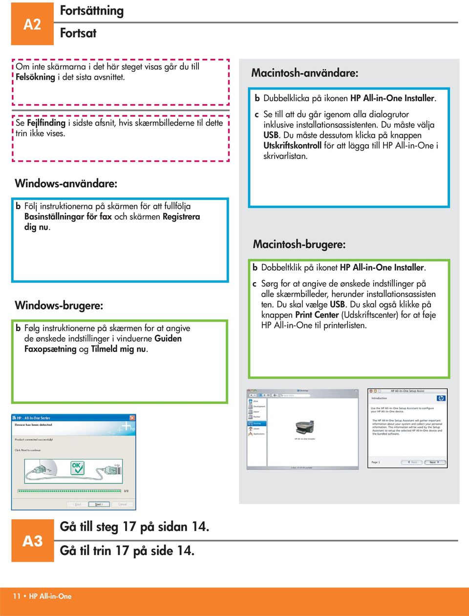 Du måste dessutom klicka på knappen Utskriftskontroll för att lägga till HP All-in-One i skrivarlistan.
