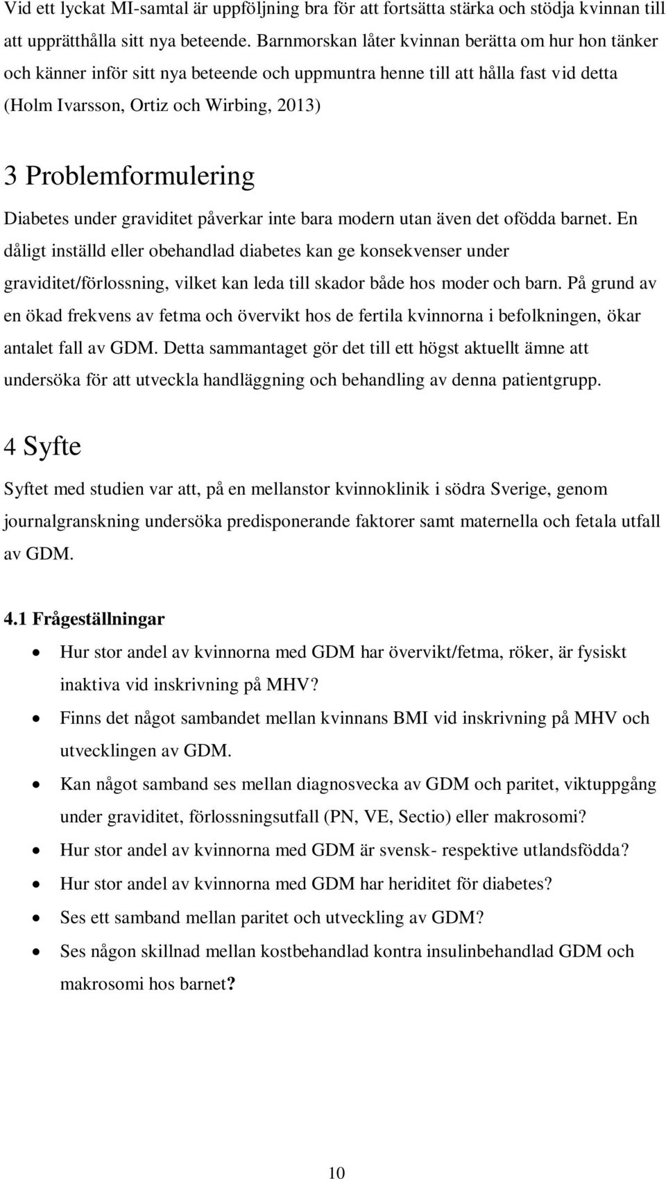 Diabetes under graviditet påverkar inte bara modern utan även det ofödda barnet.