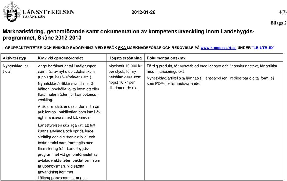 Nyhetsblad/artikel ska lämnas till länsstyrelsen i redigerbar digital form, ej som PDF-fil eller motsvarande.