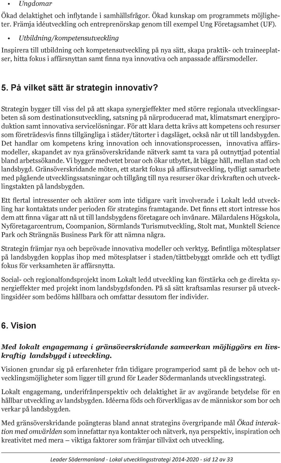 affärsmodeller.. På vilket sätt är strategin innovativ?