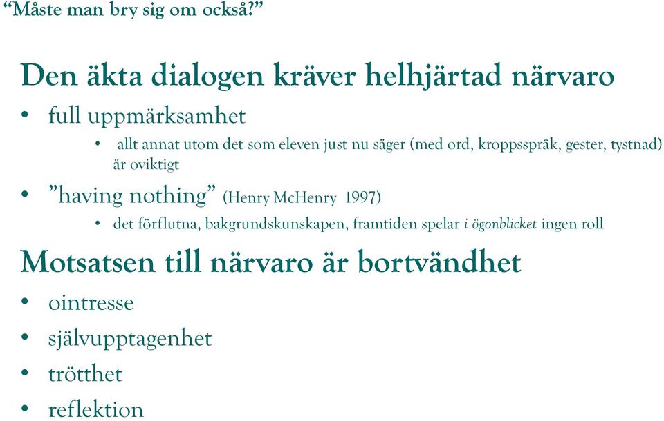 (Henry McHenry 1997) det förflutna, bakgrundskunskapen, framtiden spelar i ögonblicket