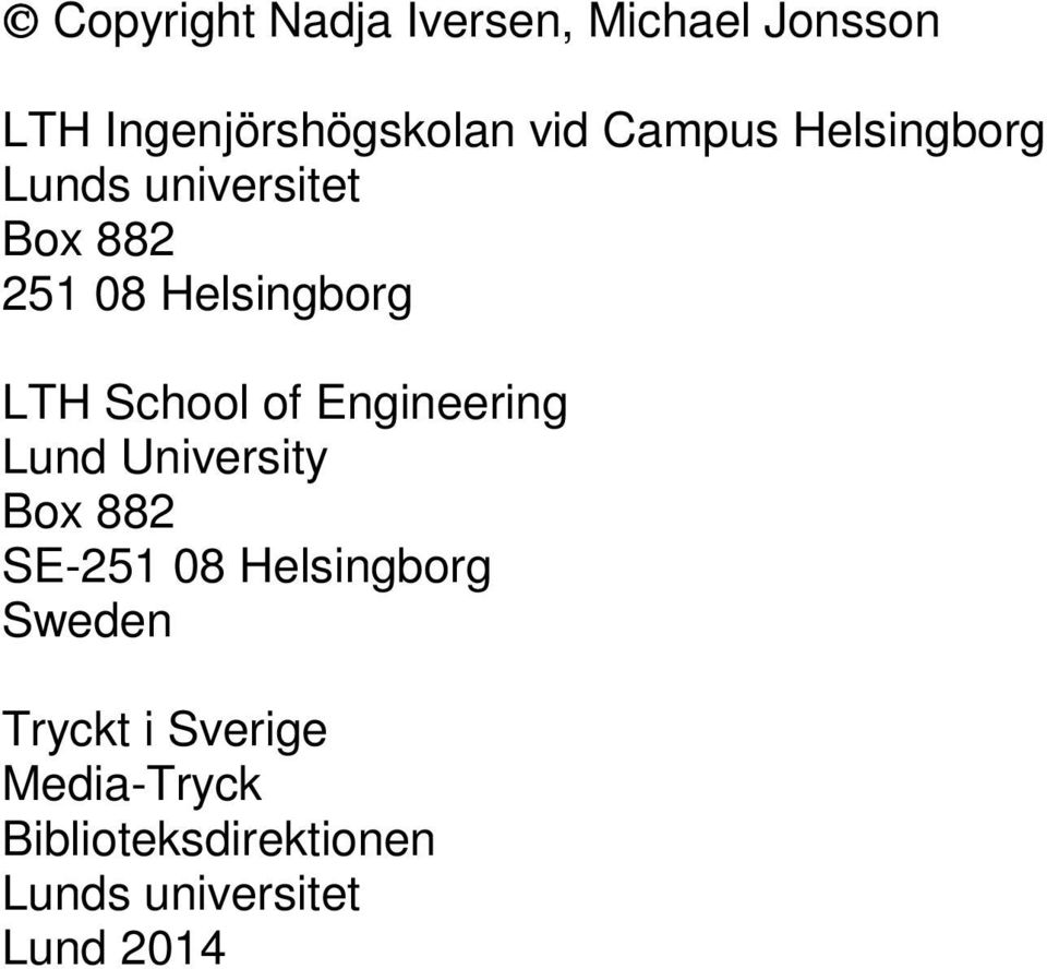 School of Engineering Lund University Box 882 SE-251 08 Helsingborg