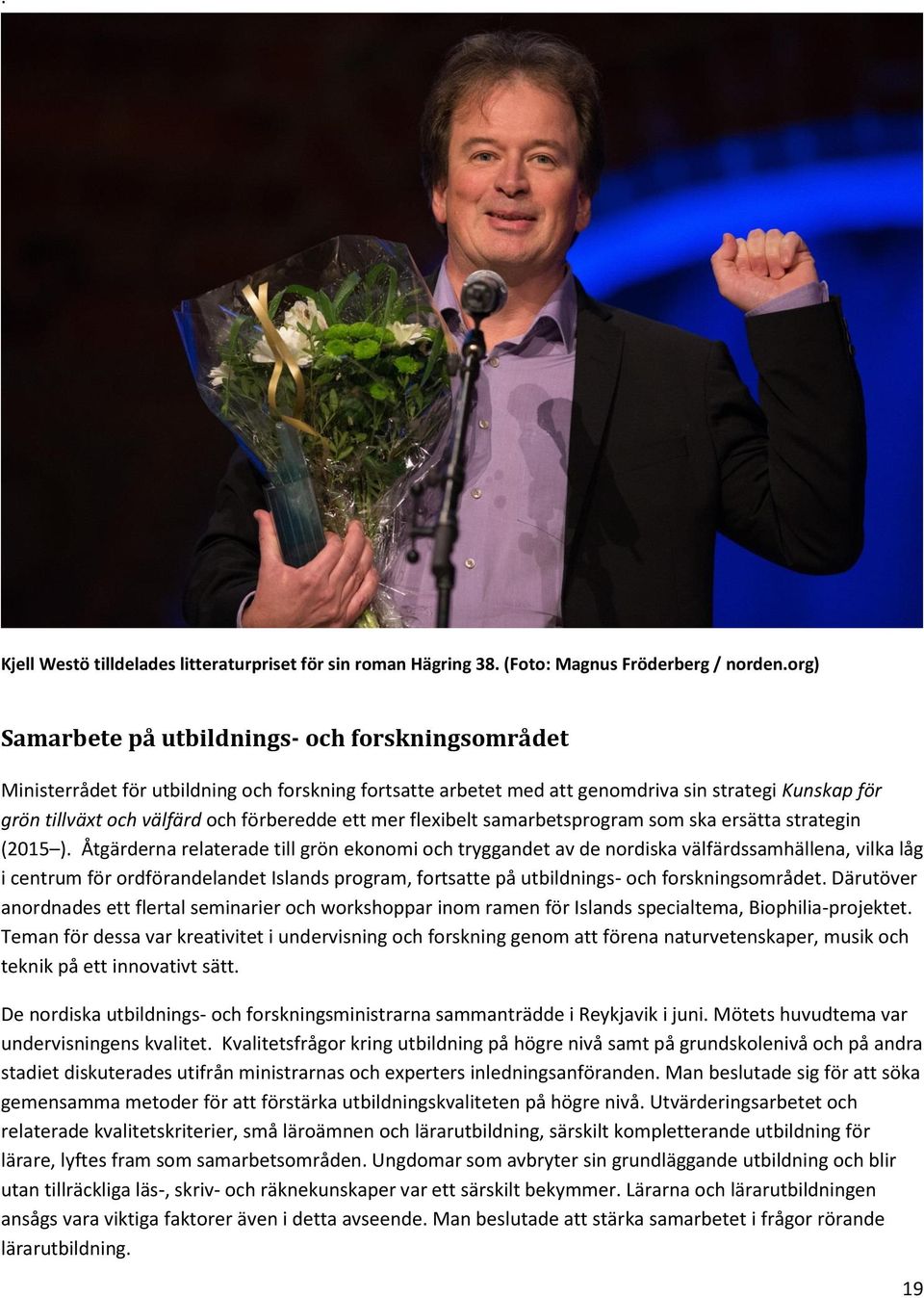 ett mer flexibelt samarbetsprogram som ska ersätta strategin (2015 ).