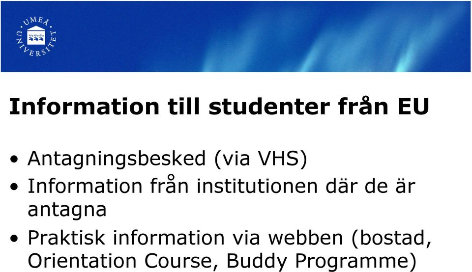 institutionen där de är antagna Praktisk