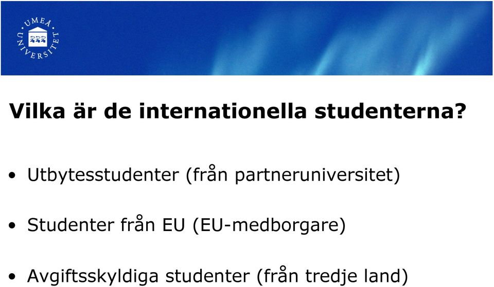 partneruniversitet) Studenter från EU