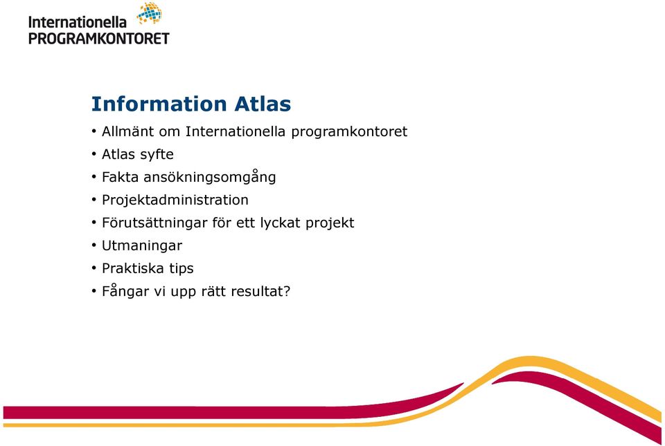 Projektadministration Förutsättningar för ett lyckat