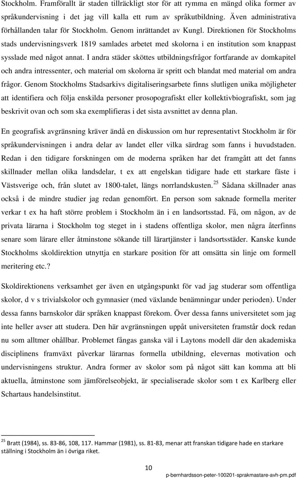 Direktionen för Stockholms stads undervisningsverk 1819 samlades arbetet med skolorna i en institution som knappast sysslade med något annat.