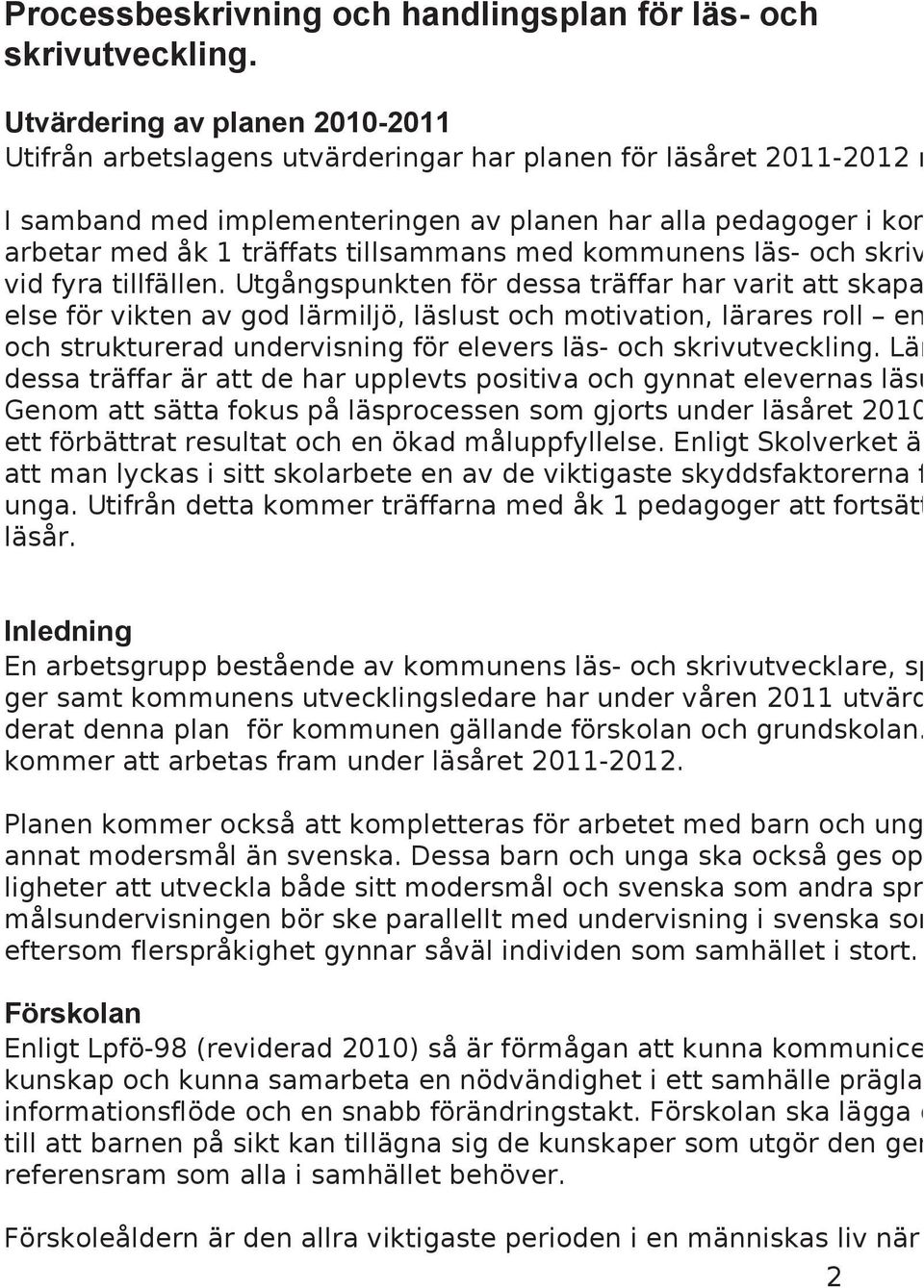 tillsammans med kommunens läs- och skriv vid fyra tillfällen.