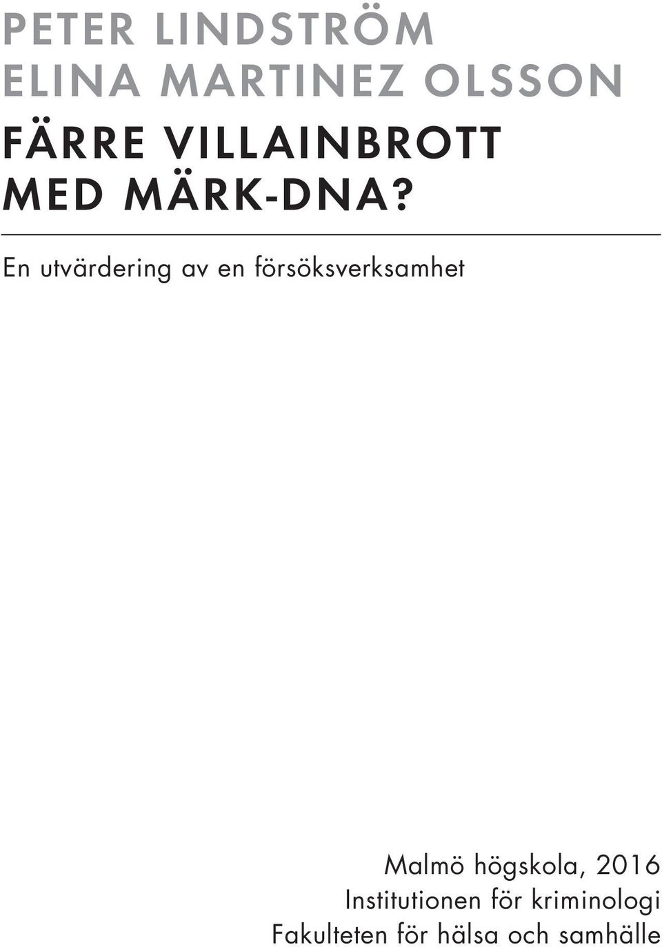 En utvärdering av en försöksverksamhet Malmö