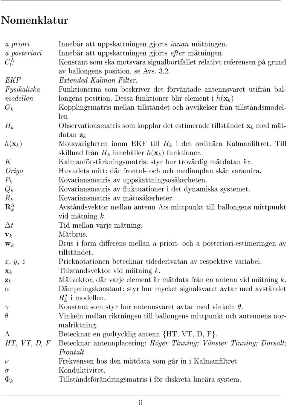 Fysikaliska Funktionerna som beskriver det förväntade antennsvaret utifrån ballongens position.