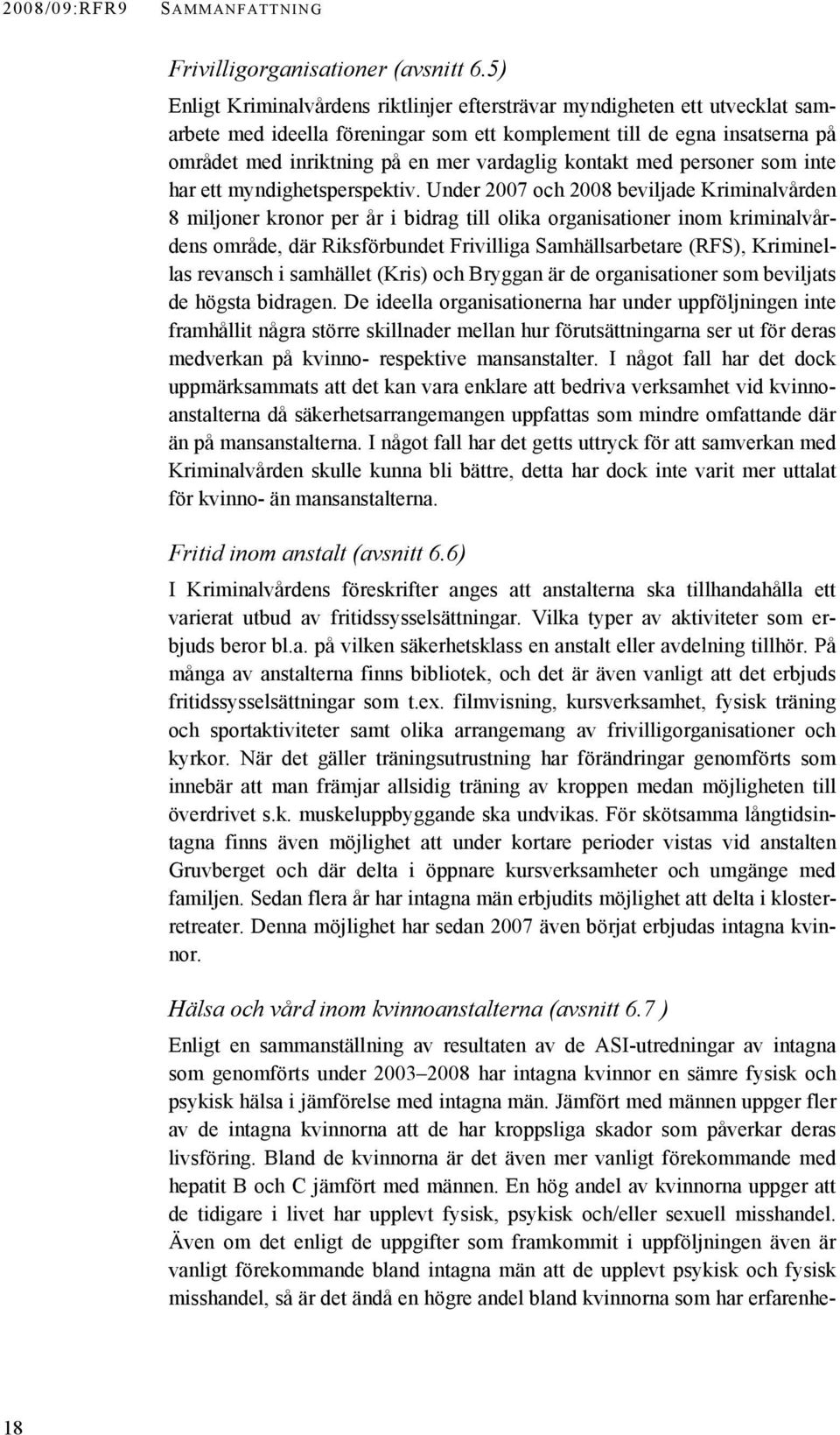 kontakt med personer som inte har ett myndighetsperspektiv.