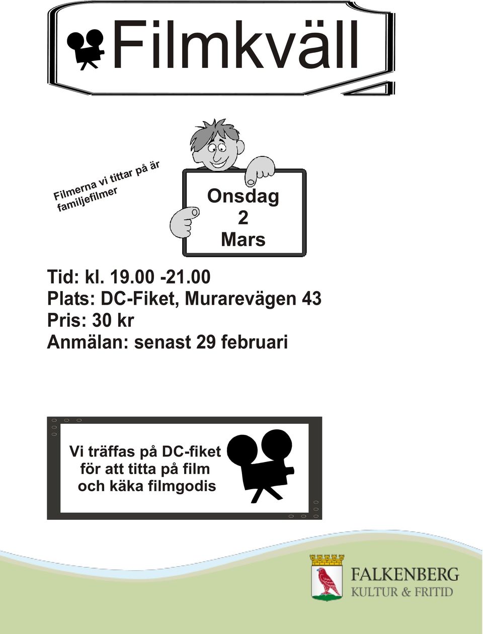 00 Plats: DC-Fiket, Murarevägen 43 Pris: 30 kr