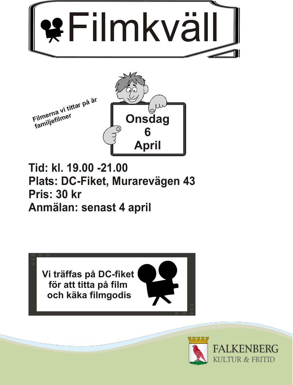 00 Plats: DC-Fiket, Murarevägen 43 Pris: 30 kr