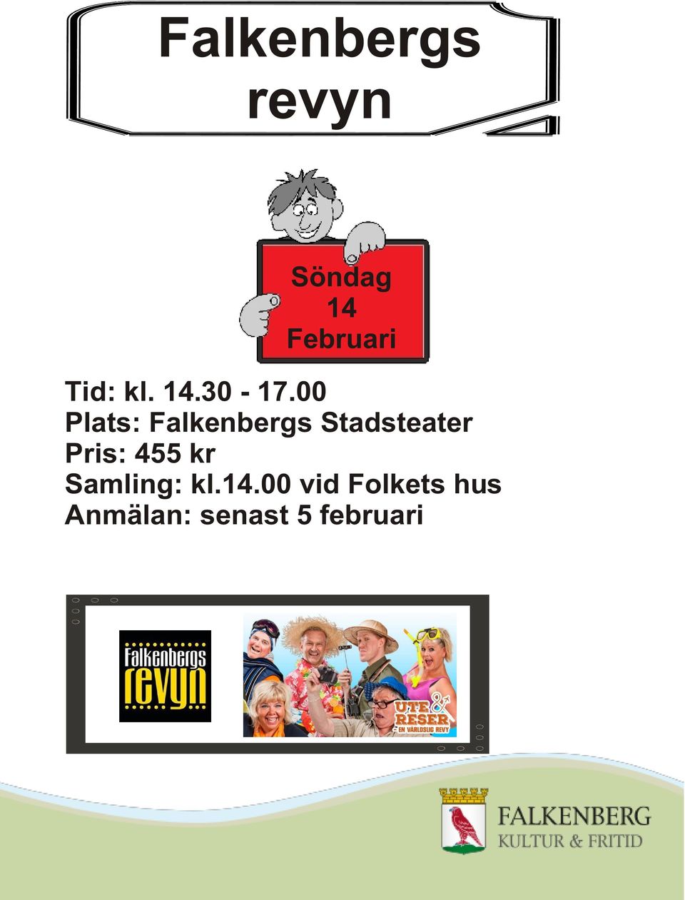 00 Plats: Falkenbergs Stadsteater Pris: