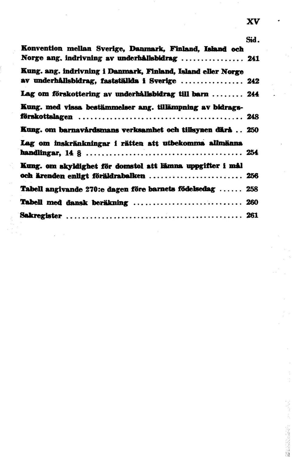 med vissa bestämmelser ang. 248 Kung. om barnardsmans verksamhet och.