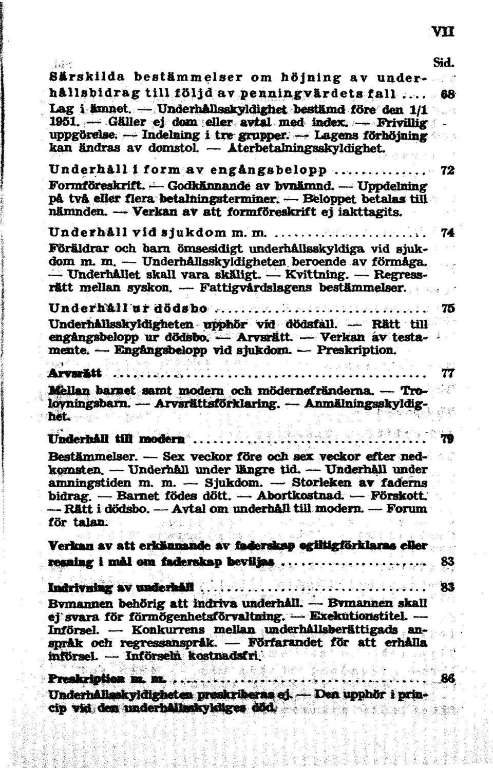 beroende vara rätt mellan syskon. bestämmelser. Underhall dödsbo 75 vid Rätt engangsbelopp Arvsrätt Verkan testa- vid Preskription. h«t barnet samt modern och tib 79 Bestämmelser.