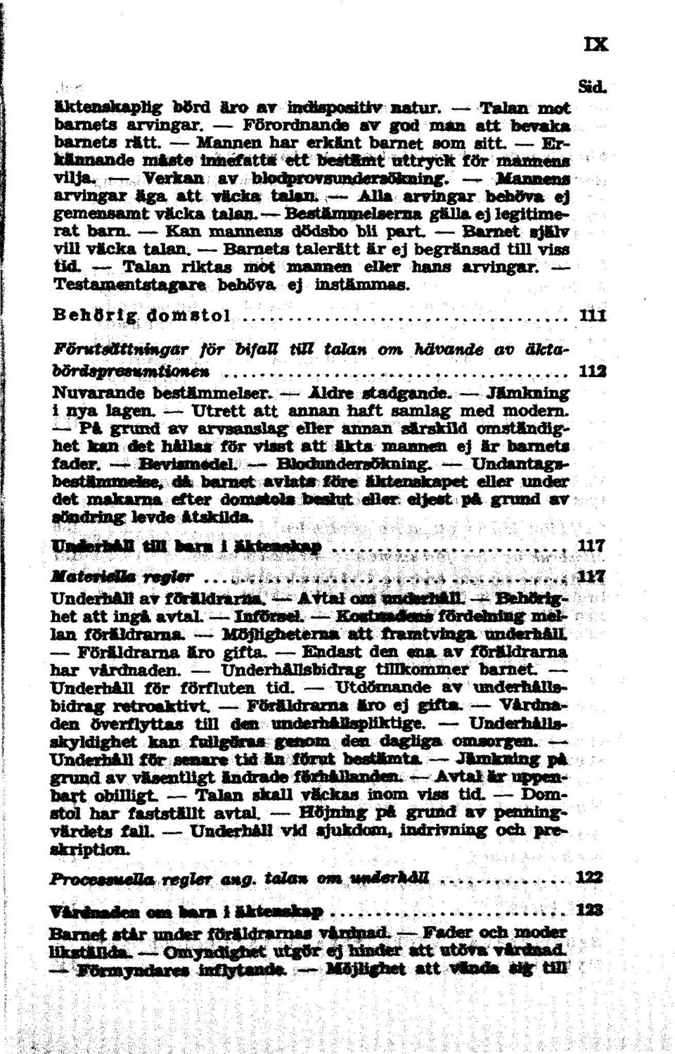 viss Talan riktas mot mannen eller arvingar. Testamentstagare ej domstol tat om Nuvarande bestämmelser. stadgande.