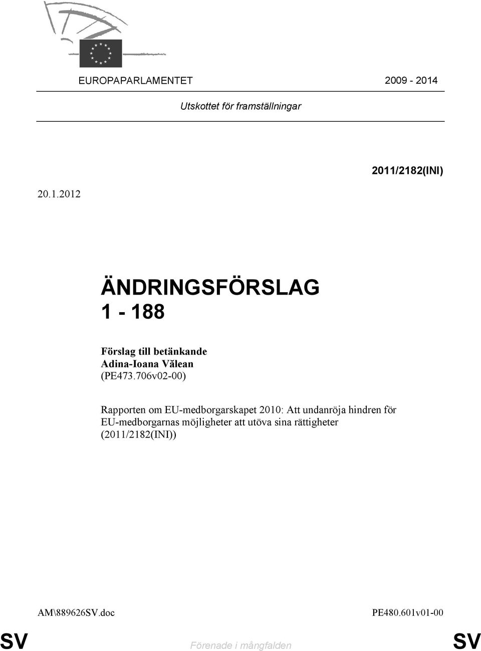 2012 2011/2182(INI) ÄNDRINGSFÖRSLAG 1-188 Förslag till betänkande Adina-Ioana Vălean