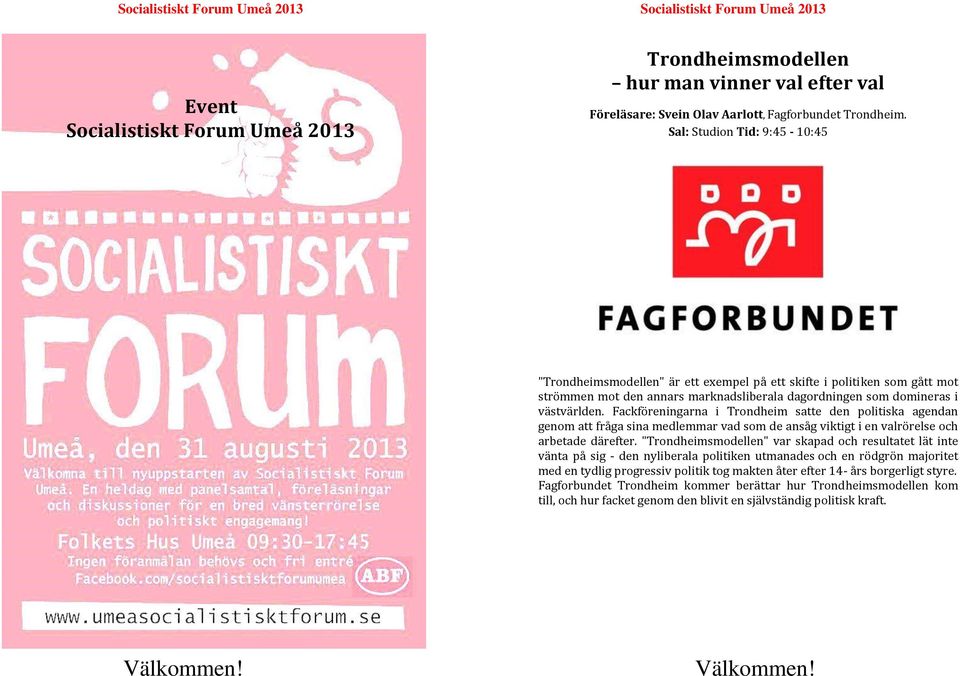 Fackföreningarna i Trondheim satte den politiska agendan genom att fråga sina medlemmar vad som de ansåg viktigt i en valrörelse och arbetade därefter.