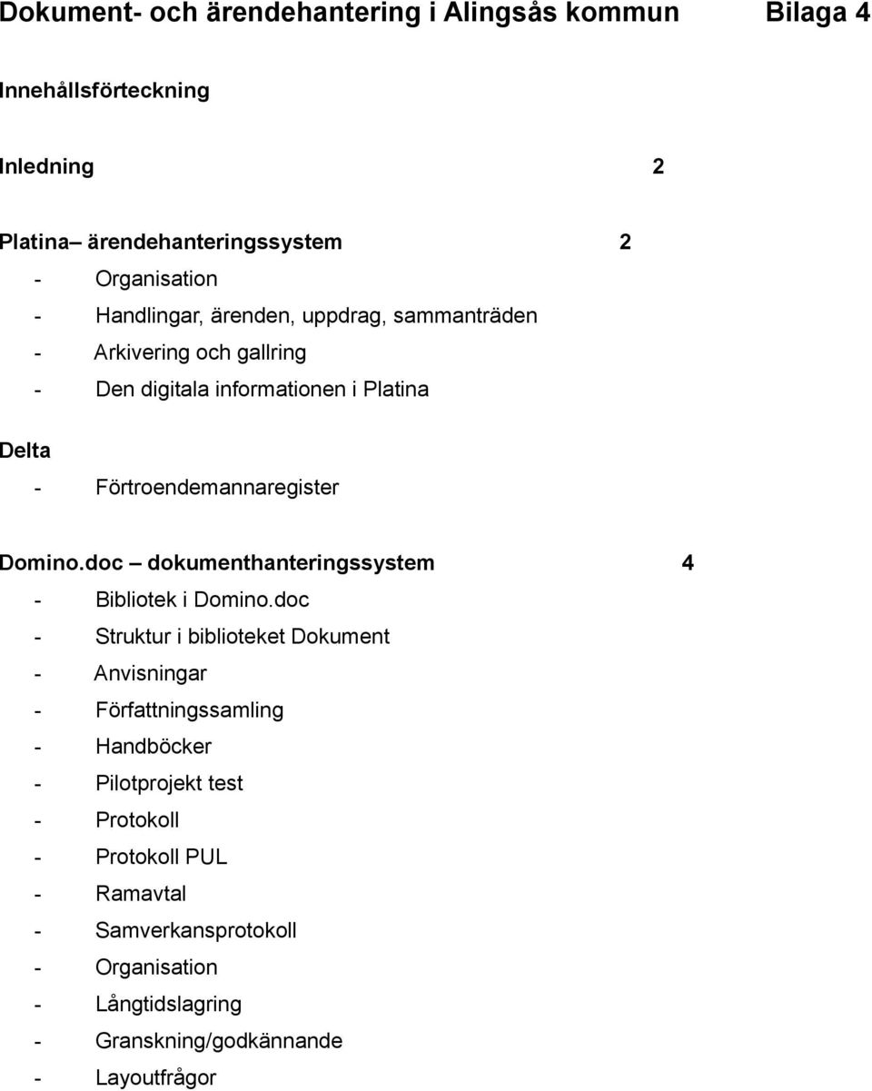 Domino.doc dokumenthanteringssystem 4 - Bibliotek i Domino.