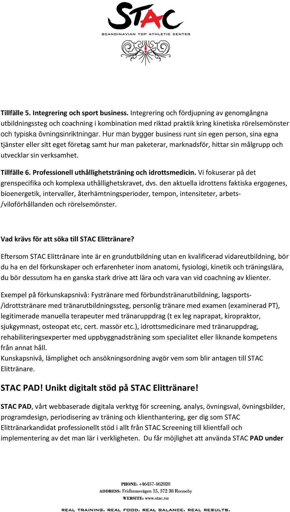 Hur man bygger business runt sin egen person, sina egna tjänster eller sitt eget företag samt hur man paketerar, marknadsför, hittar sin målgrupp och utvecklar sin verksamhet. Tillfälle 6.