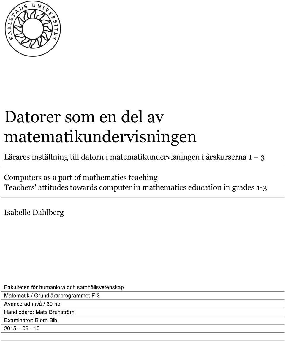 mathematics education in grades 1-3 Isabelle Dahlberg Fakulteten för humaniora och samhällsvetenskap