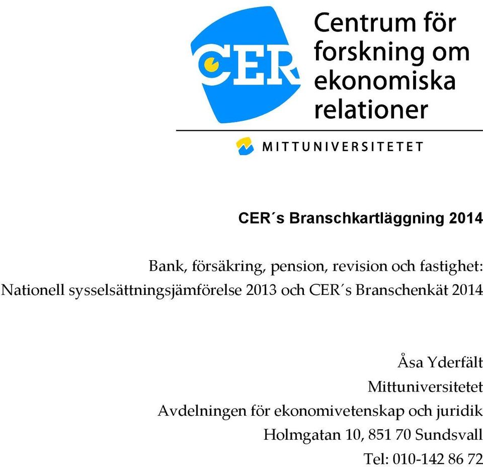 Branschenkät 2014 Åsa Yderfält Mittuniversitetet Avdelningen för