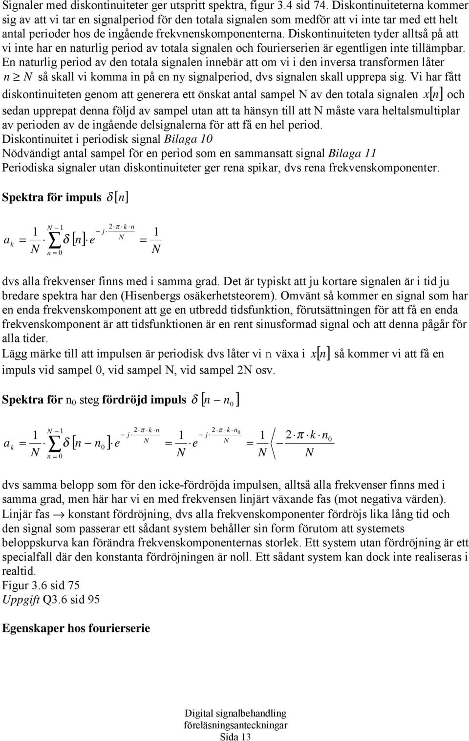 Vi hr å dioiui gom grr ö l mpl v d ol igl [] och d upprp d öld v mpl u häy ill må vr hllmuliplr v priod v d igåd dliglr ör å hl priod.