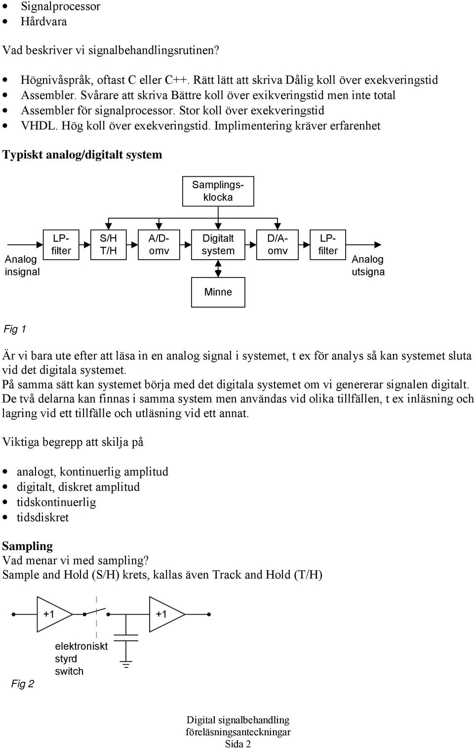 Implimrig rävr rrh ypi log/digil ym Smpligloc Alog iigl LPilr LPilr S/ / Digil ym D/Aomv A/Domv Alog uig Mi Fig Är vi r u r lä i log igl i ym, ör ly å ym lu vid d digil ym.