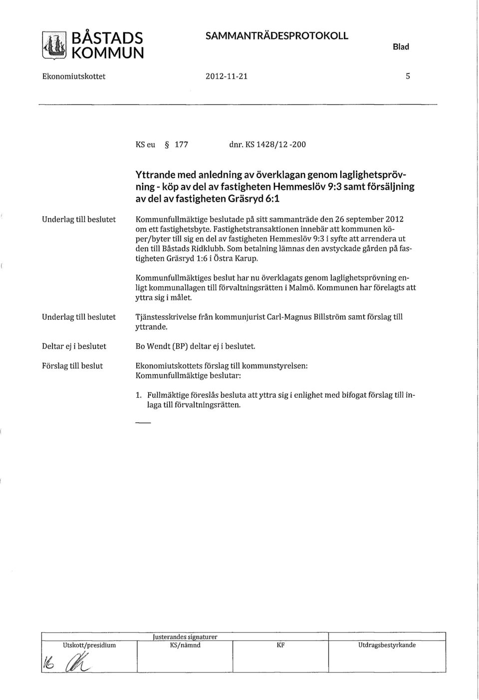 på sitt sammanträde den 26 september 2012 om ett fastighetsbyte.