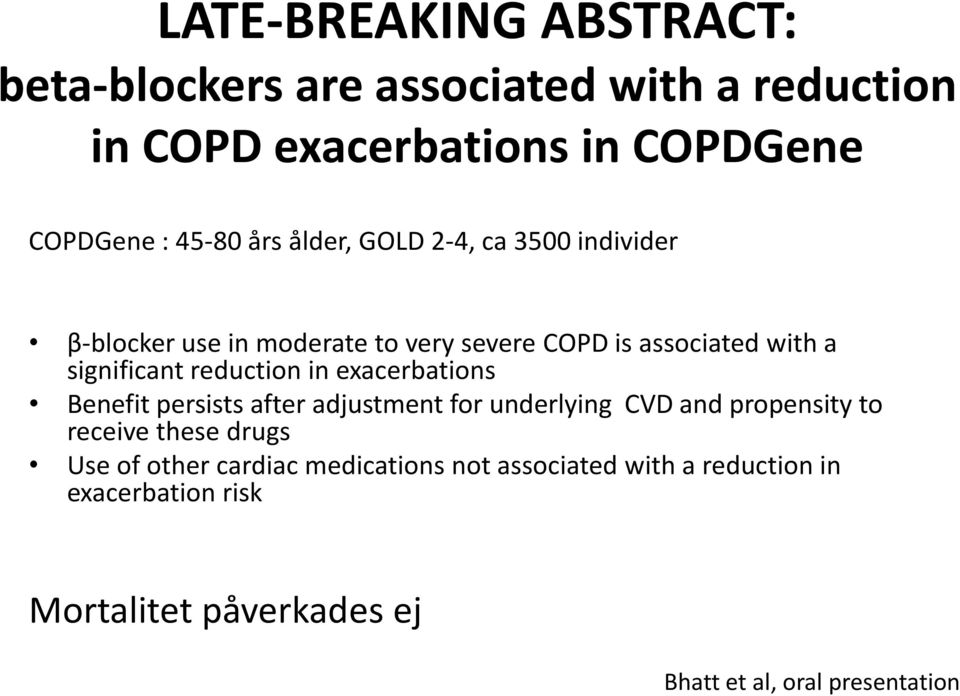 in exacerbations Benefit persists after adjustment for underlying CVD and propensity to receive these drugs Use of other