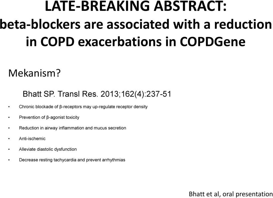 2013;162(4):237-51 Chronic blockade of β-receptors may up-regulate receptor density Prevention of β-agonist