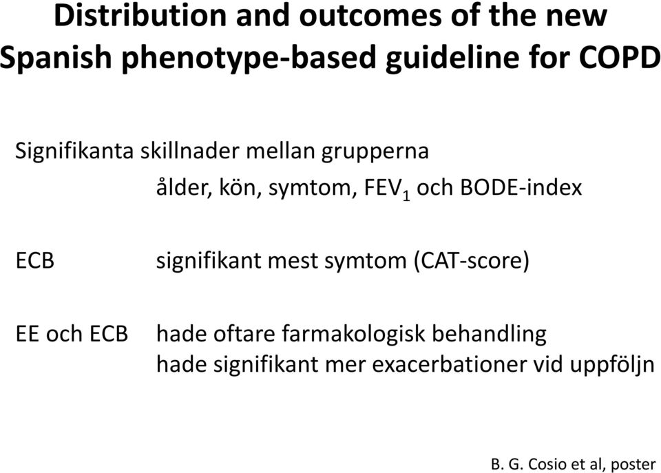 BODE-index ECB signifikant mest symtom (CAT-score) EE och ECB hade oftare